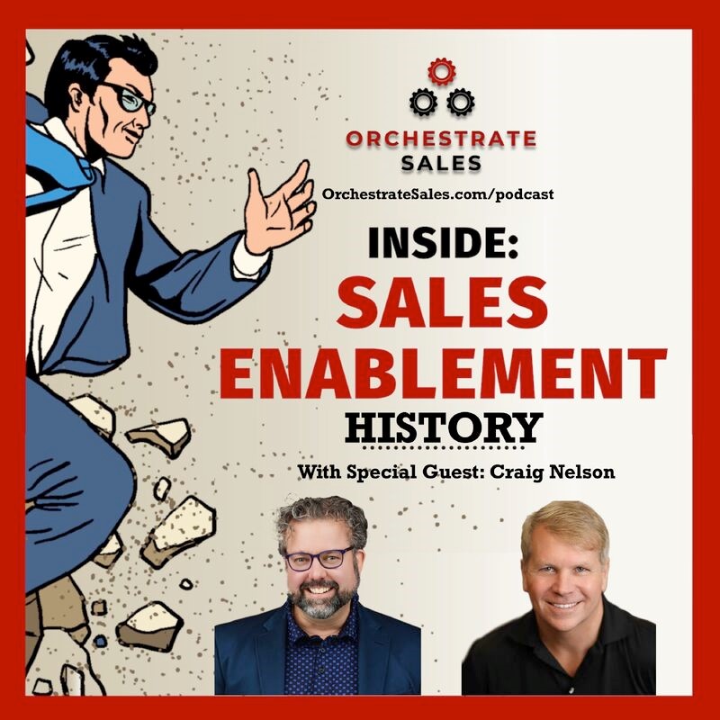 Orchestrate Sales Podcast: Exploring Sales Enablement History